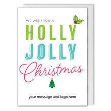Load image into Gallery viewer, Business Christmas Card - Custom Logo &amp; Message - Holly Jolly