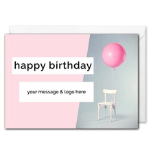 Load image into Gallery viewer, Custom B2B Birthday Card - Balloon 